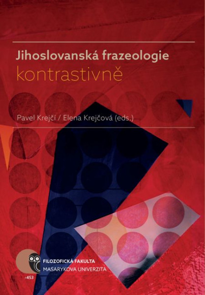 Jihoslovanská frazeologie kontrastivně Jihoslovanská frazeologie kontrastivně