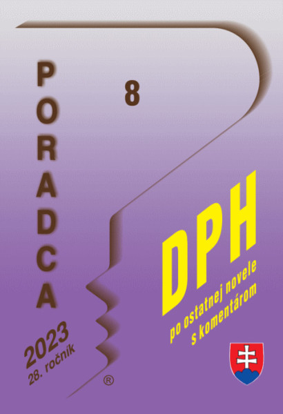 Poradca č. 8 / 2023 - Daň z pridanej hodnoty s komentárom Poradca č. 8 / 2023 - Daň z pridanej hodnoty s komentárom