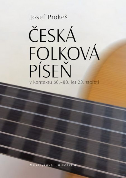 Česká folková píseň v kontextu 60.–80. let 20. století Česká folková píseň v kontextu 60.–80. let 20. století