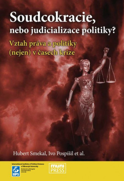 Soudcokracie, nebo judicializace politiky? Soudcokracie, nebo judicializace politiky?
