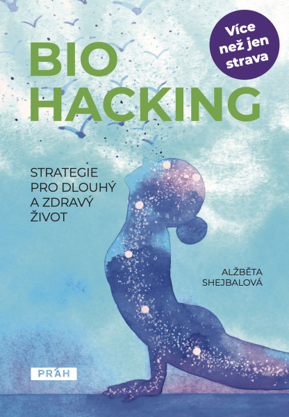 Biohacking - Strategie pro dlouhý a zdravý život