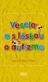 Veselo a s láskou o autizme
