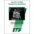 Jak být lepším tenisovým rodičem Jak být lepším tenisovým rodičem