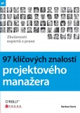 97 klíčových znalostí projektového manažera 97 klíčových znalostí projektového manažera