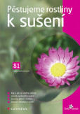 Pěstujeme rostliny k sušení Pěstujeme rostliny k sušení