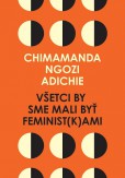 Všetci by sme mali byť feminist(k)ami Všetci by sme mali byť feminist(k)ami