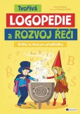 Tvořivá logopedie a rozvoj řeči Tvořivá logopedie a rozvoj řeči