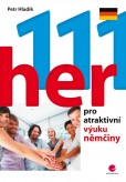 111 her pro atraktivní výuku němčiny 111 her pro atraktivní výuku němčiny