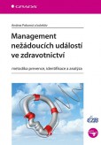 Management nežádoucích událostí ve zdravotnictví Management nežádoucích událostí ve zdravotnictví