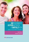 Nepozornost, hyperaktivita a impulzivita Nepozornost, hyperaktivita a impulzivita