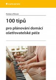 100 tipů pro plánování domácí ošetřovatelské péče 100 tipů pro plánování domácí ošetřovatelské péče