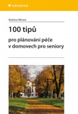 100 tipů pro plánování péče v domovech pro seniory 100 tipů pro plánování péče v domovech pro seniory