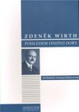 Zdeněk Wirth pohledem dnešní doby Zdeněk Wirth pohledem dnešní doby