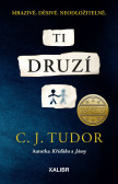 Ti druzí Ti druzí
