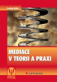 Mediace v teorii a praxi Mediace v teorii a praxi