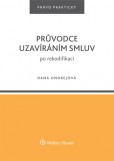 Průvodce uzavíráním smluv po rekodifikaci Průvodce uzavíráním smluv po rekodifikaci