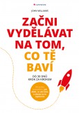 Začni vydělávat na tom, co tě baví Začni vydělávat na tom, co tě baví
