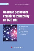 Nástroje posilování vztahů se zákazníky na B2B trhu Nástroje posilování vztahů se zákazníky na B2B trhu