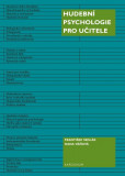 Hudební psychologie pro učitele Hudební psychologie pro učitele