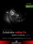Zvládněte režim Tv digitální zrcadlovky Canon Zvládněte režim Tv digitální zrcadlovky Canon