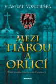 Mezi tiárou a orlicí Mezi tiárou a orlicí