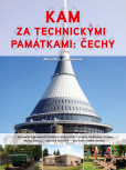Kam za technickými památkami: Čechy Kam za technickými památkami: Čechy