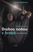 Druhou nohou v hrobě Druhou nohou v hrobě