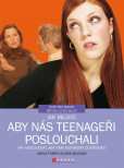 Jak mluvit, aby nás teenageři poslouchali Jak mluvit, aby nás teenageři poslouchali
