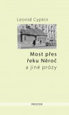 Most přes řeku Něroč a jiné prózy