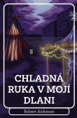 Chladná ruka v mojí dlani Chladná ruka v mojí dlani