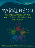 Parkinson - praktická príručka pre majiteľov, príbuzných a zvedavcov Parkinson - praktická príručka pre majiteľov, príbuzných a zvedavcov