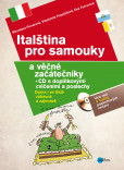 Italština pro samouky a věčné začátečníky + CD s doplňkovými cvičeními a poslech Italština pro samouky a věčné začátečníky + CD s doplňkovými cvičeními a poslech