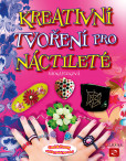 Kreativní tvoření pro náctileté Kreativní tvoření pro náctileté