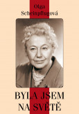 Olga Scheinpflugová: byla jsem na světě
