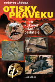 Otisky pravěku aneb Rukověť mladého badatele Otisky pravěku aneb Rukověť mladého badatele