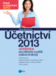 Účetnictví 2013, učebnice pro SŠ a VOŠ Účetnictví 2013, učebnice pro SŠ a VOŠ