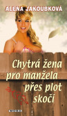 Chytrá žena pro manžela přes plot skočí