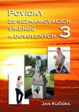 Povídky ze seznamovacích víkendů a dovolených 3 Povídky ze seznamovacích víkendů a dovolených 3