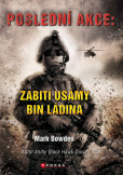 Poslední akce: Zabití Usámy bin Ládina Poslední akce: Zabití Usámy bin Ládina