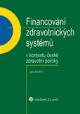 Financování zdravotnických systémů v kontextu české zdravotní politiky Financování zdravotnických systémů v kontextu české zdravotní politiky