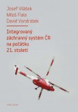 Integrovaný záchranný systém ČR na počátku 21. století Integrovaný záchranný systém ČR na počátku 21. století