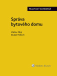 Správa bytového domu. Praktický komentář Správa bytového domu. Praktický komentář
