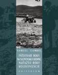Päťdesiate roky na slovenskej dedine. Najťažšie roky kolektivizácie Päťdesiate roky na slovenskej dedine. Najťažšie roky kolektivizácie