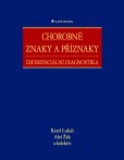 Chorobné znaky a příznaky Chorobné znaky a příznaky