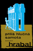 Příliš hlučná samota Příliš hlučná samota