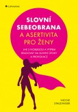 Slovní sebeobrana a asertivita pro ženy Slovní sebeobrana a asertivita pro ženy