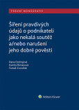 Šíření pravdivých údajů o podnikateli jako nekalá soutěž a/nebo narušení dobré pověsti Šíření pravdivých údajů o podnikateli jako nekalá soutěž a/nebo narušení dobré pověsti