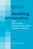 Auditing pro manažery aneb jak porozumět ověřování účetní závěrky statutárním auditorem - 3. vydání Auditing pro manažery aneb jak porozumět ověřování účetní závěrky statutárním auditorem - 3. vydání