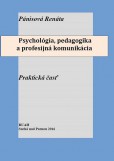 Psychológia, pedagogika a profesijná komunikácia Psychológia, pedagogika a profesijná komunikácia