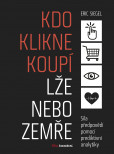 Kdo klikne, koupí, lže nebo zemře Kdo klikne, koupí, lže nebo zemře